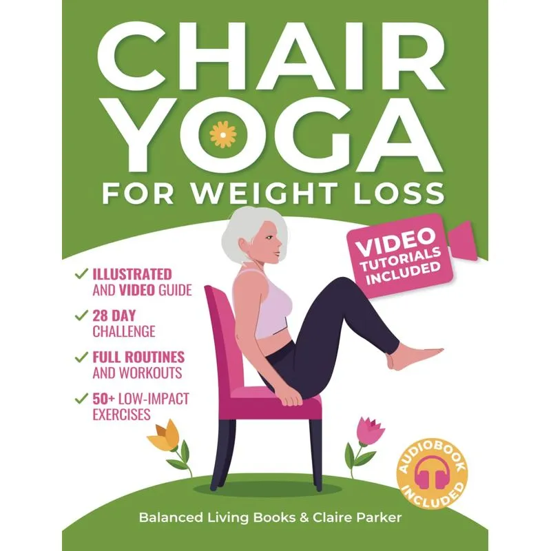 Book Chair Yoga Para Perda De Peso: Mais De 50 Exercícios De Baixo Impacto