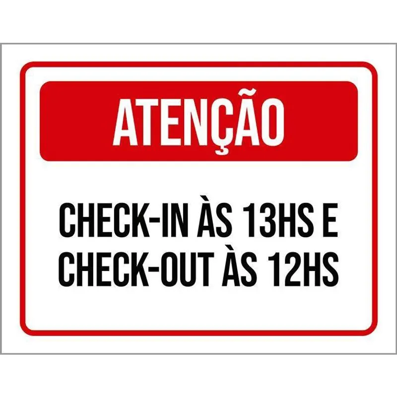 Placa Sinalização - Atenção Check-In 13 Check-Out 12 18X23