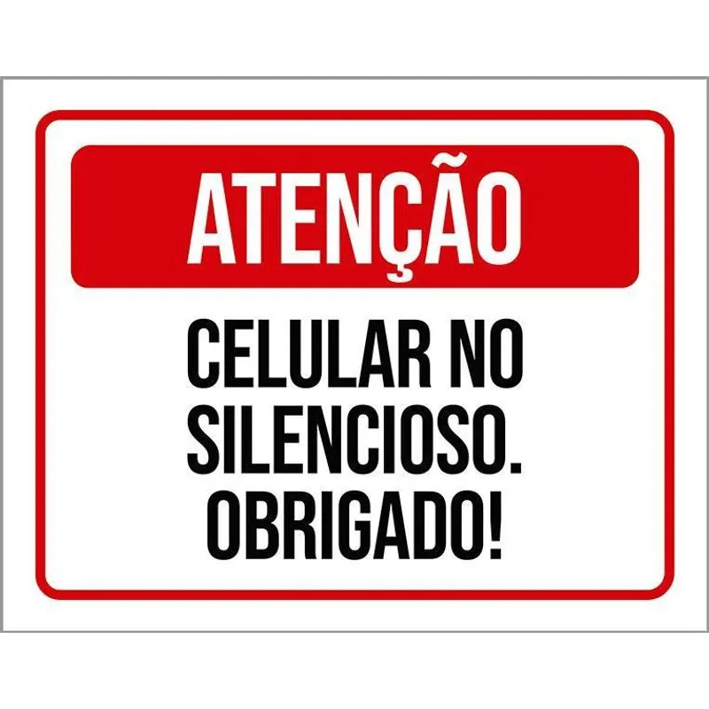 Placa Sinalização - Atenção Celular Silencioso 18x23