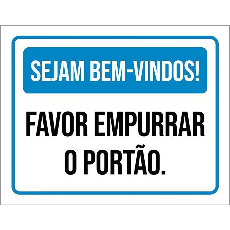 Placa Sinalização - Sejam Bem Vindos Empurrar Portão 18x23