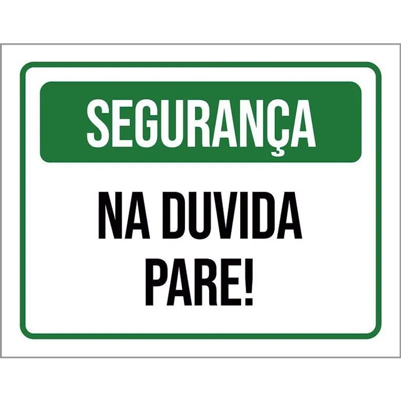 Placa Segurança Na Duvida Pare 18X23