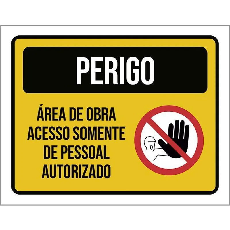 Placa Perigo Área Obra Acesso Autorizado 18X23