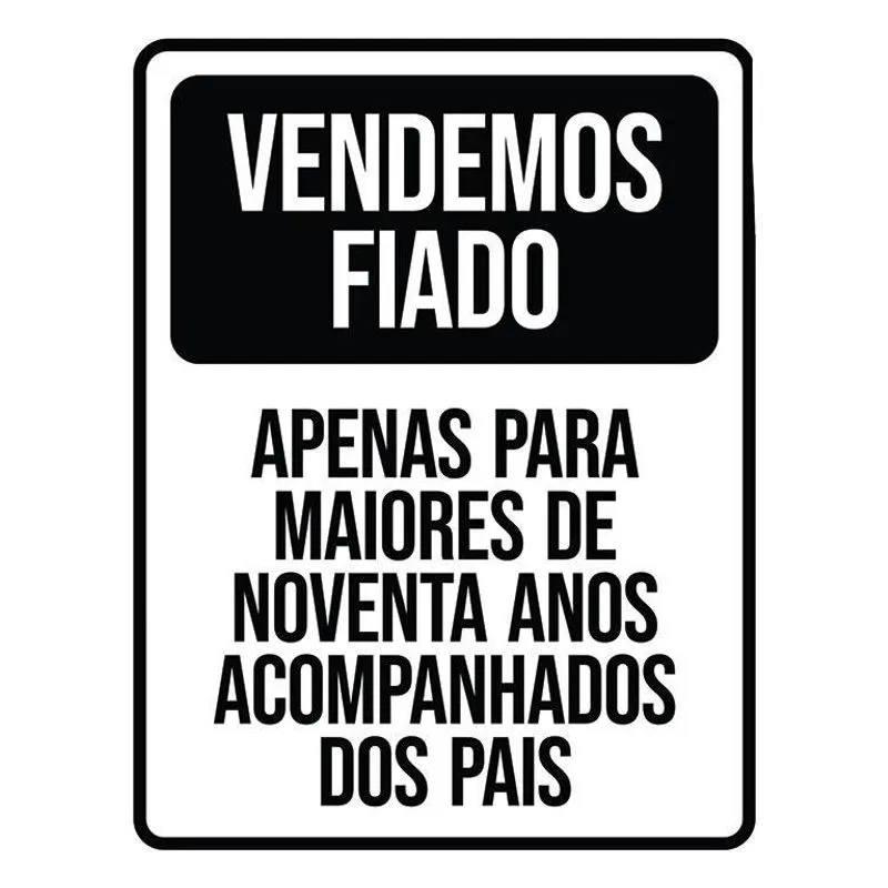 Placa Sinalização - Vendemos Fiado 90 Anos 18x23