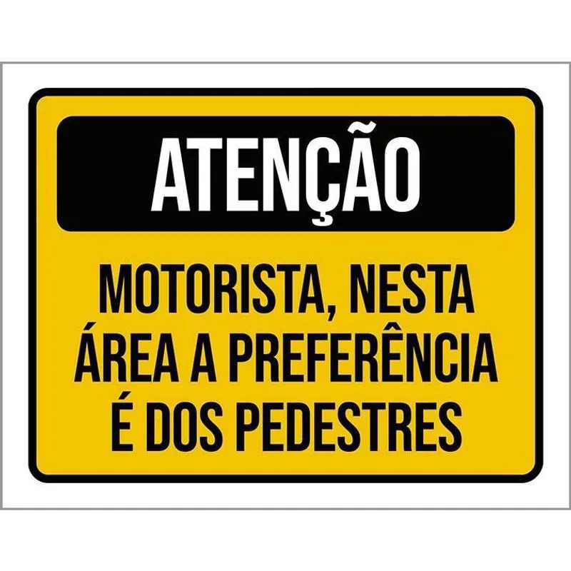 Placa Atenção Motorista Área Preferência Pedestres 18X23