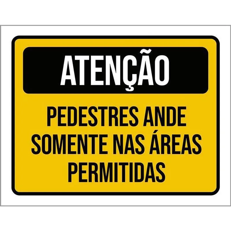 Placa Atenção Pedestres Ande Somente Áreas Permitidas 18X23