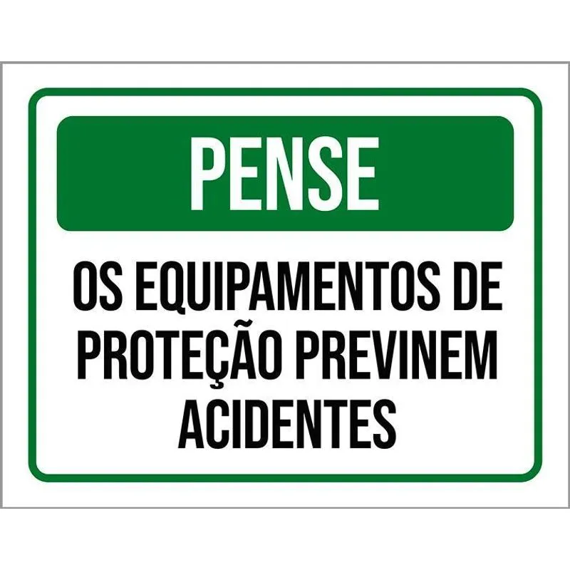 Placa Pense Equipamentos Proteção Previnem Acidentes 18x23