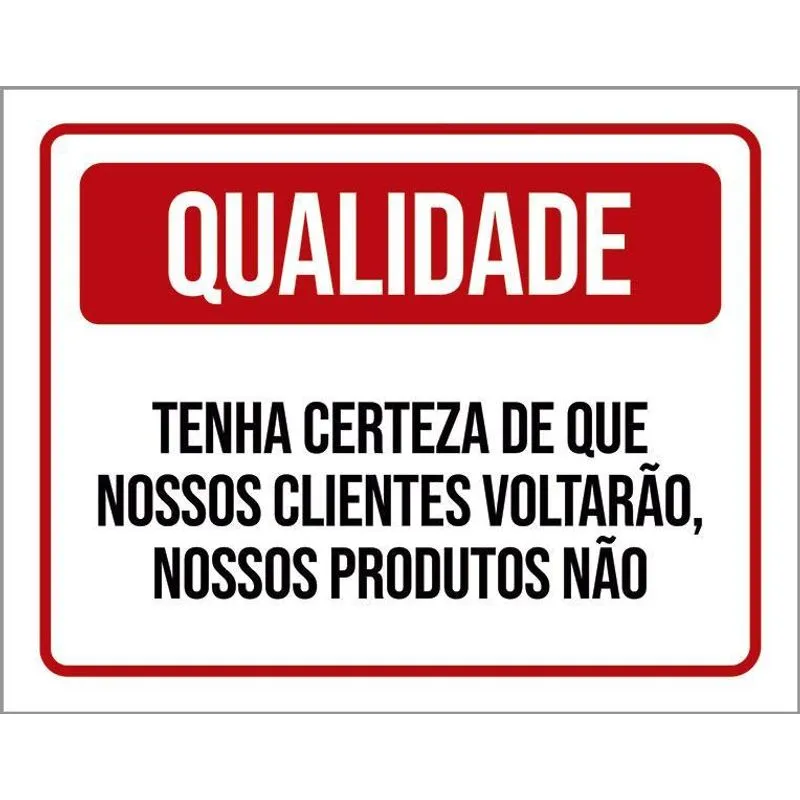 Placa Qualidade Certeza Clientes Voltarão 18x23