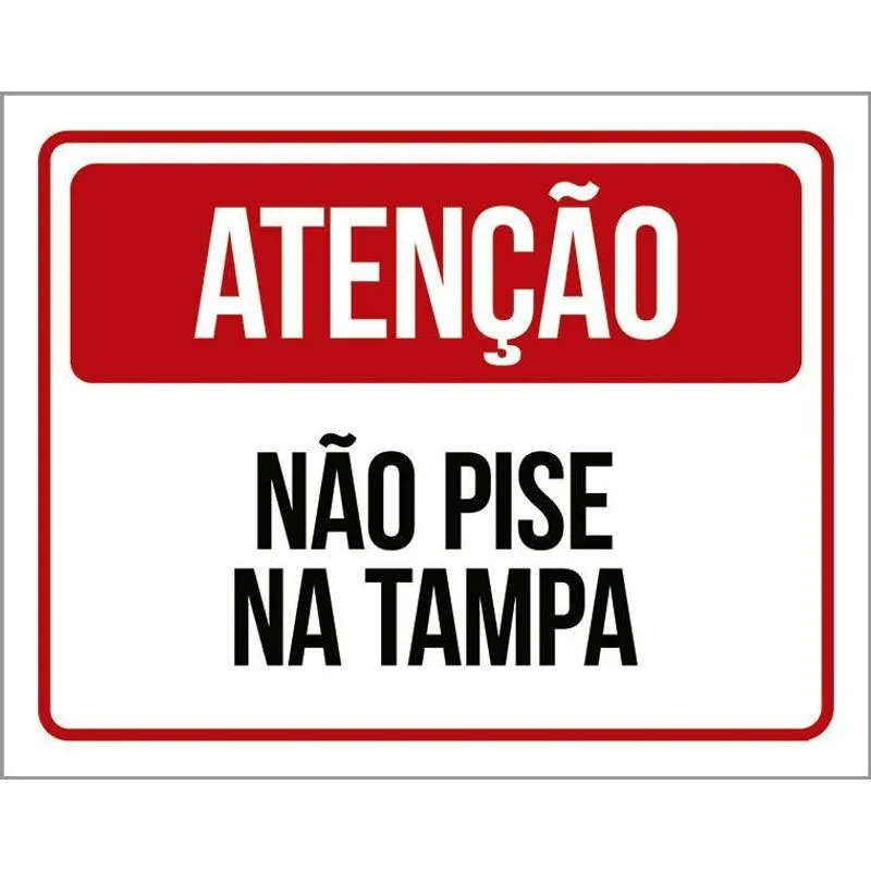 Placa Atenção Não Pise Na Tampa 18x23
