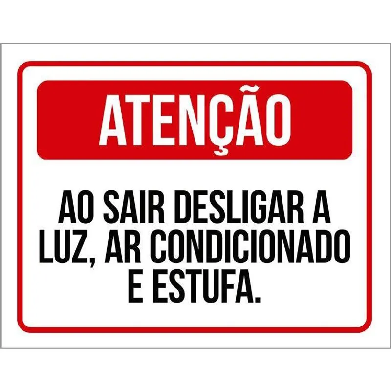 Placa Atenção Ao Sair Desligar Luz Estufa 18X23