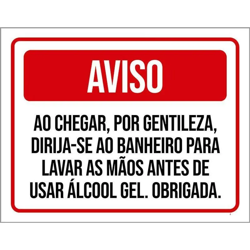 Placa Aviso Ao Chegar Lave As Mãos Antes Álcool Gel 18x23