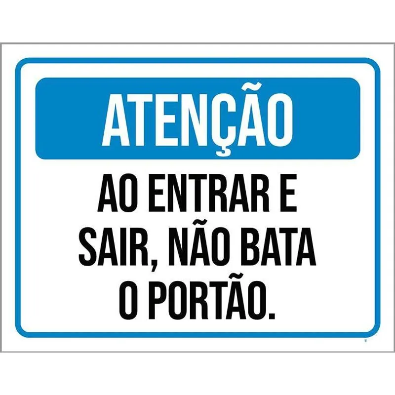Placa Sinalização Atenção Entrar Sair Não Bata Portão 18x23