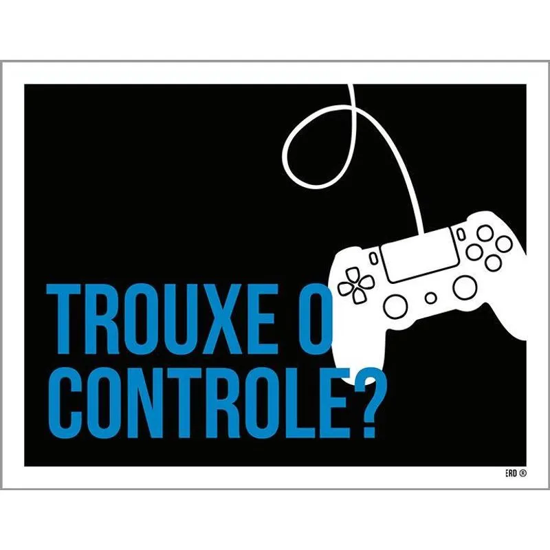 Placa Decorativa - Trouxe Controle Os 18x23