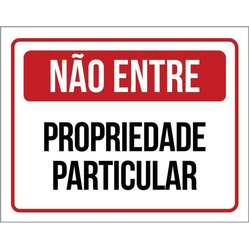 Placa Sinalização Não Entre Propriedade Particular 18x23
