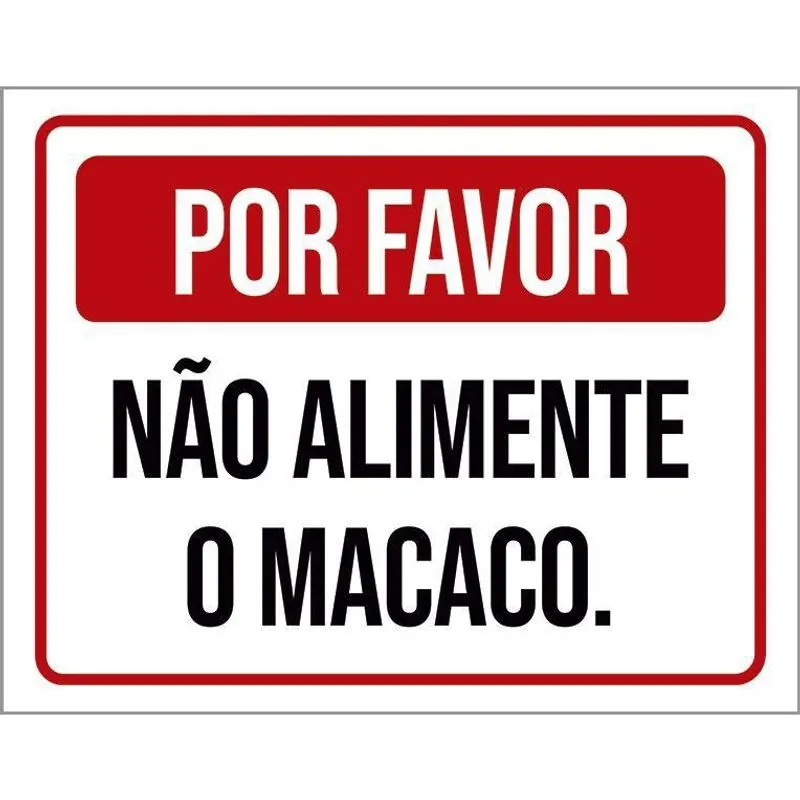 Placa Por Favor Não Alimente O Macaco 18X23