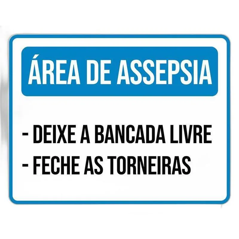 Placa Área Assepsia Bancada Livre Feche Torneiras 18x23