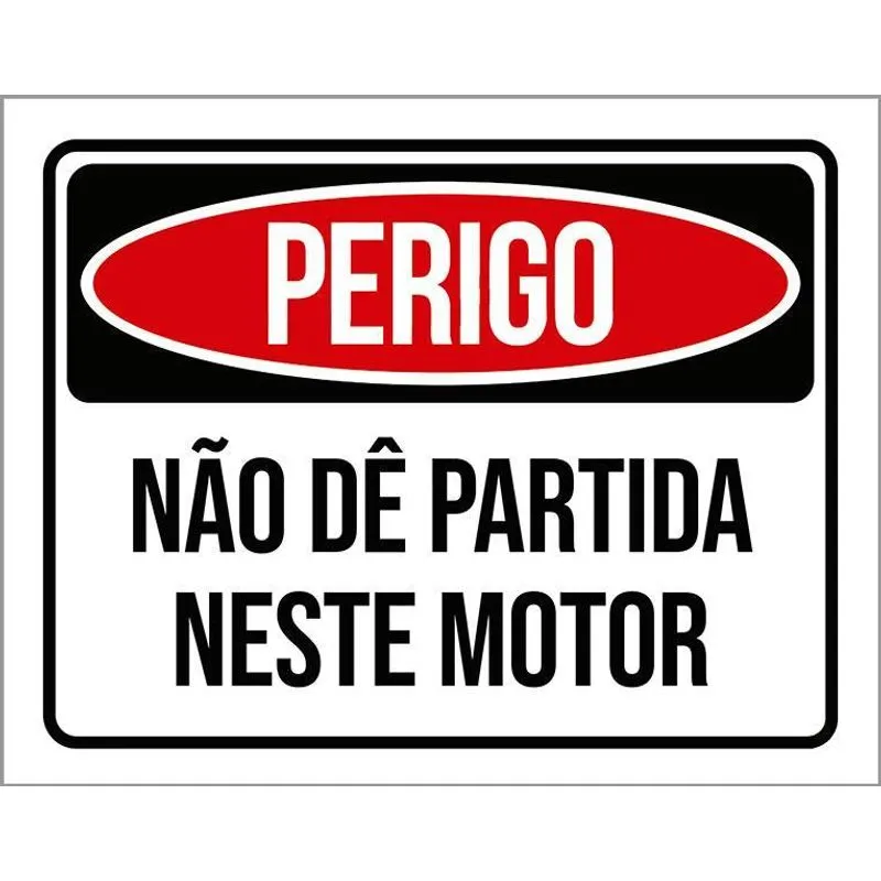 Placa Sinalização - Perigo Não Dê Partida Neste Motor 18x23