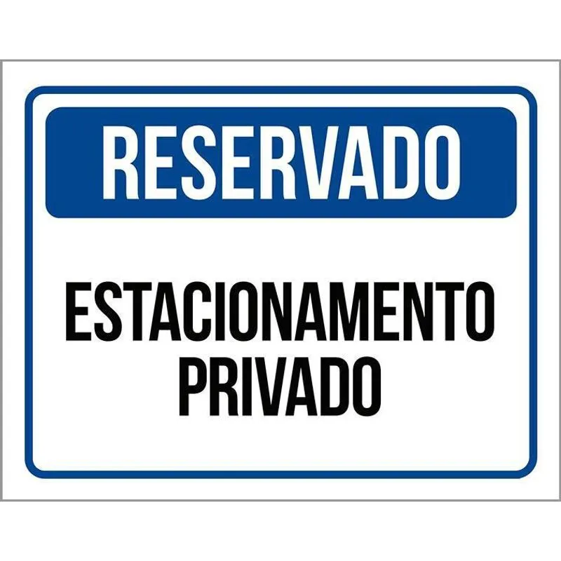 Placa Sinalização - Reservado Estacionamento Privado 18x23