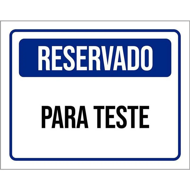 Placa De Sinalização - Reservado Para Teste 18X23