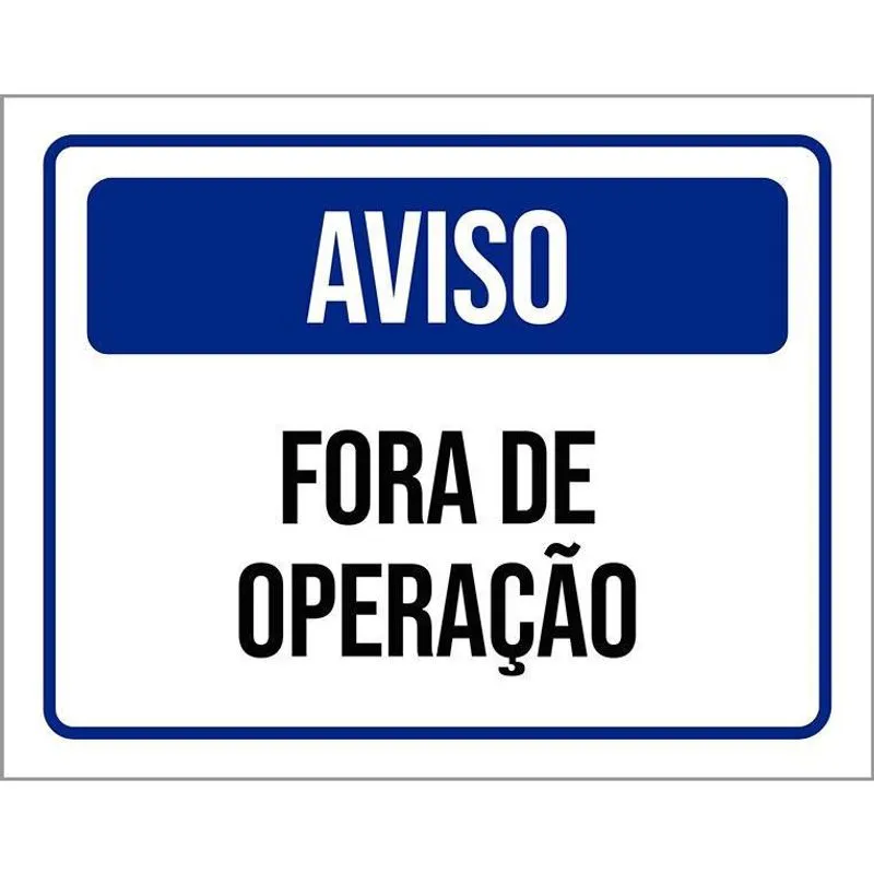 Placa De Sinalização - Aviso Fora De Operação 18X23