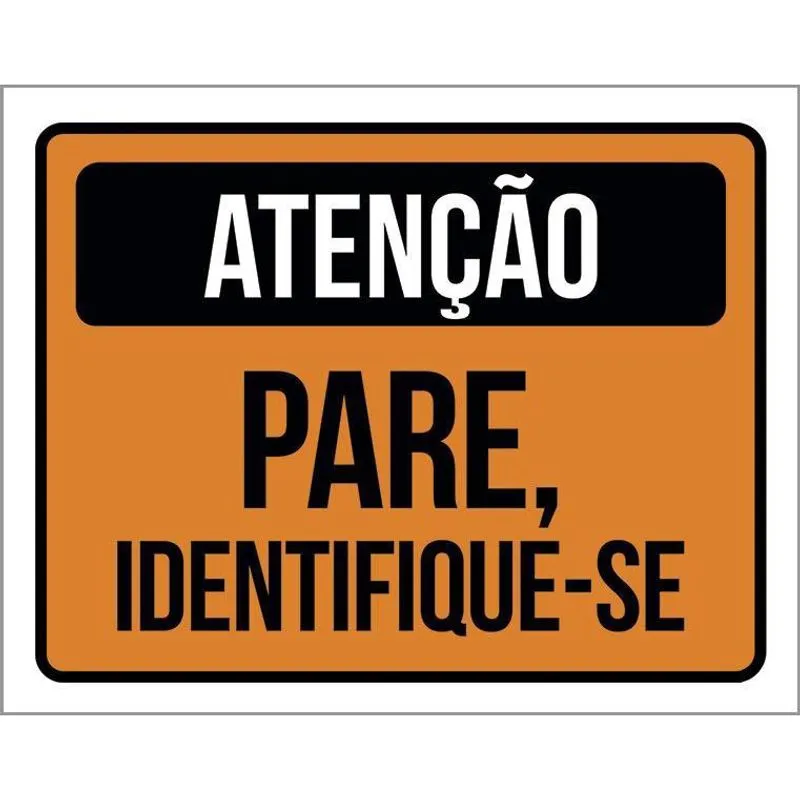 Placa De Sinalização - Atenção Pare Identifique-Se 18X23