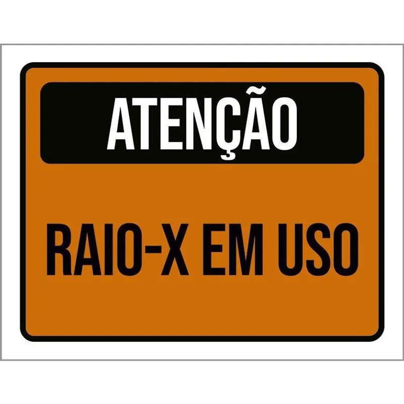 Placa De Sinalização - Atenção Raio-X Em Uso 18X23