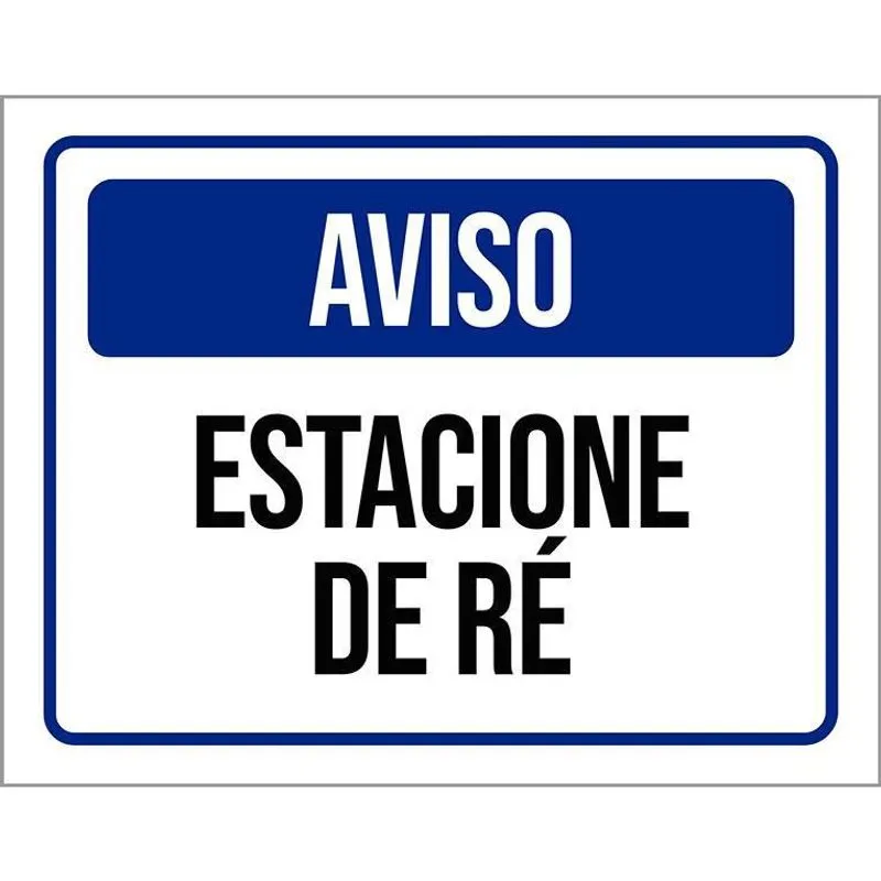 Placa De Sinalização - Aviso Estacione De Ré 18X23