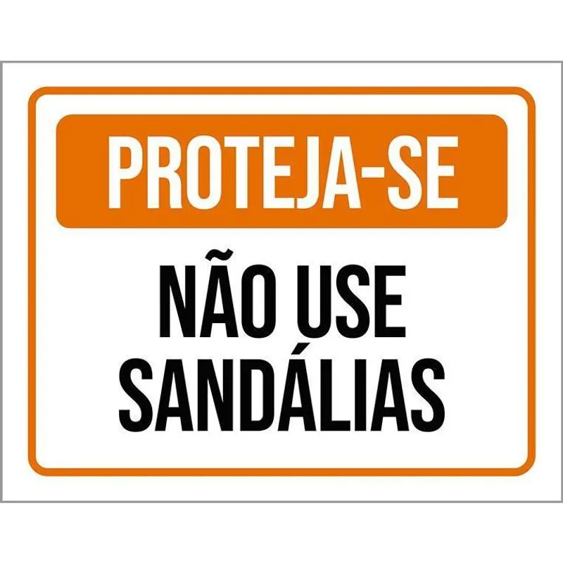 Placa De Sinalização - Proteja-Se Não Use Sandálias 18X23