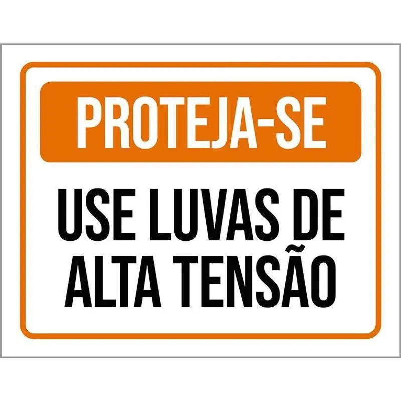 Placa Sinalização - Proteja-Se Use Luvas Alta Tensão 18X23