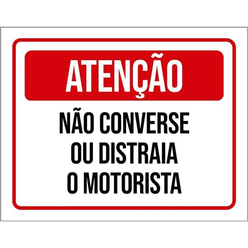 Placa De Sinalização - Atenção Não Converse Motorista 18x23