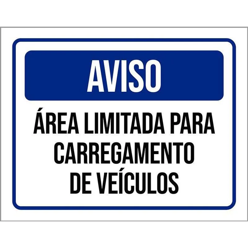 Placa Sinalização Aviso Área Limitada Carregamento 18x23