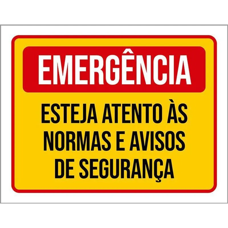 Placa Sinalização Emergência Esteja Atento Normas 18x23