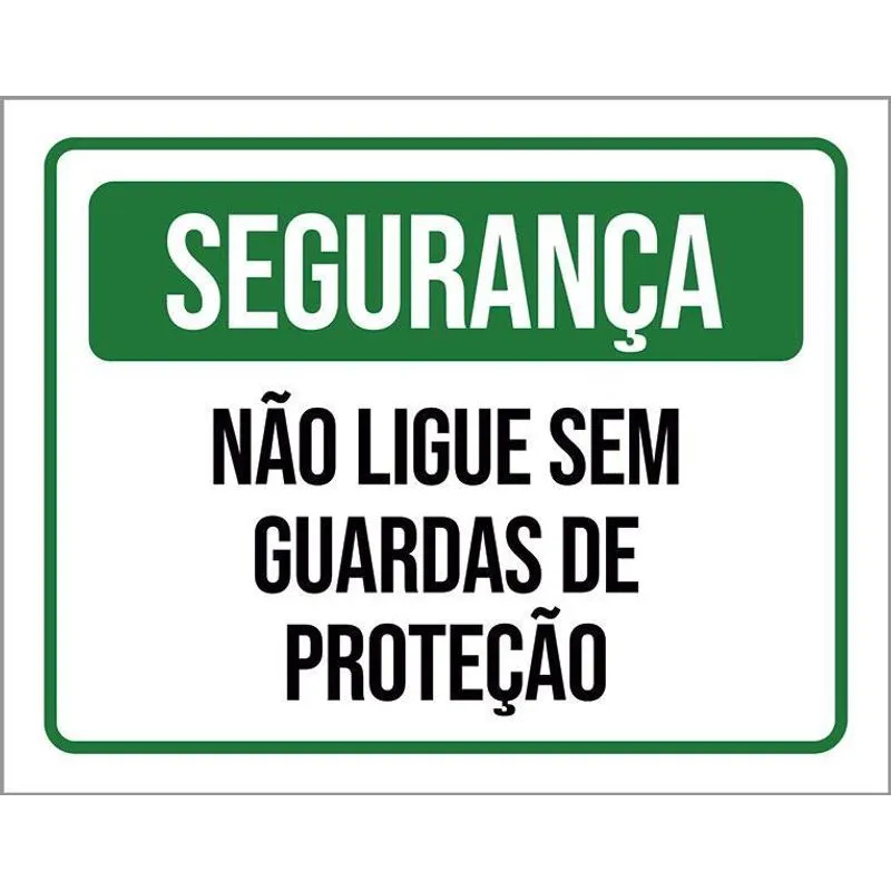 Placa Segurança Não Ligue Sem Guardas Proteção 36x46