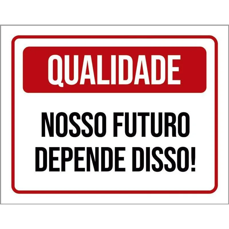 Placa Qualidade Nosso Futuro Depende Disso 36x46