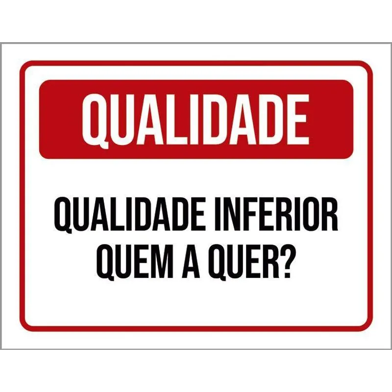 Placa Qualidade Inferior Quem A Quer 36x46