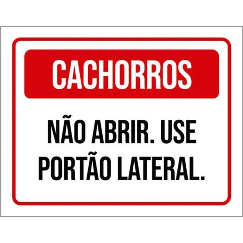 Placa Cachorros Não Abrir Use Portão Lateral 36x46