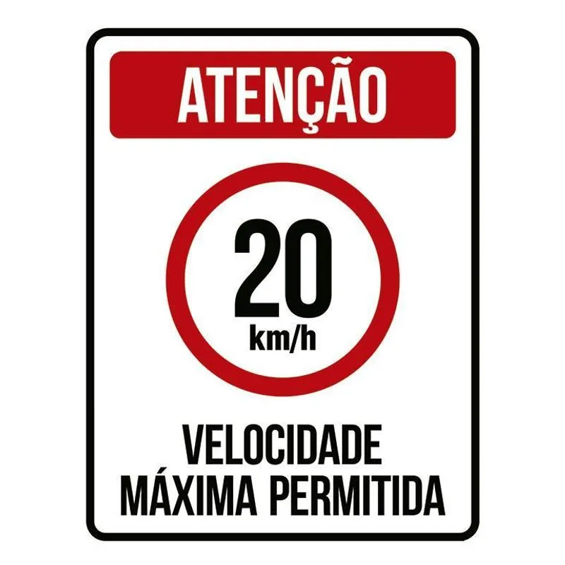 Placa Atenção Velocidade Máxima Permitida 20 Km/h (36x46)