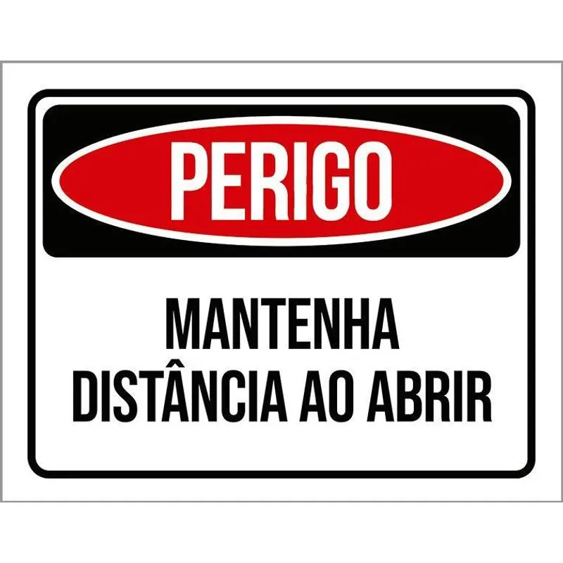 Placa De Sinalização - Perigo Mantenha Distância Abrir 36x46
