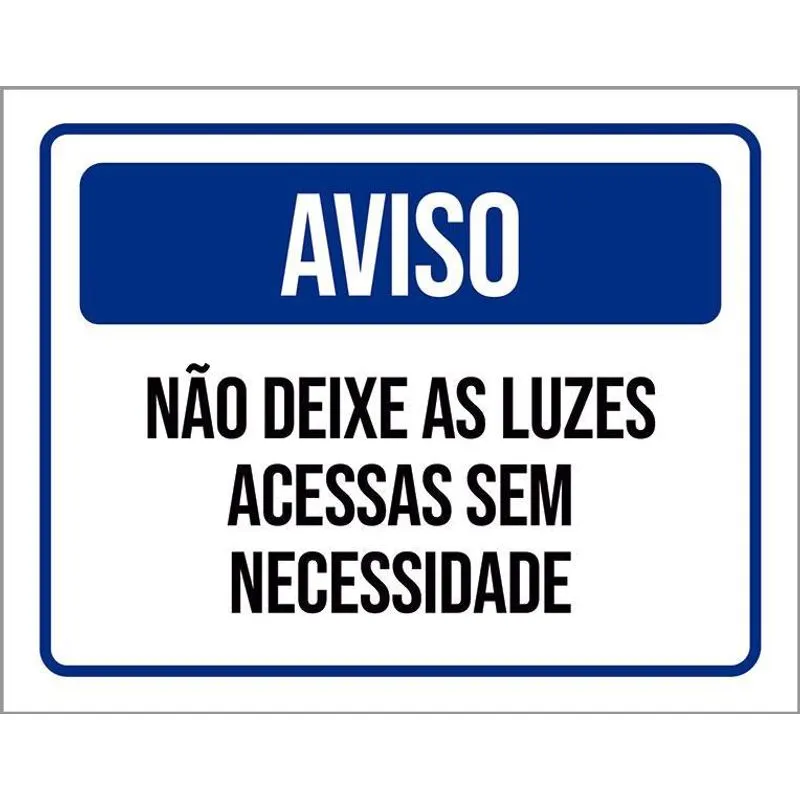 Placa De Sinalização - Aviso Não Deixe Luzes Acessas 36x46