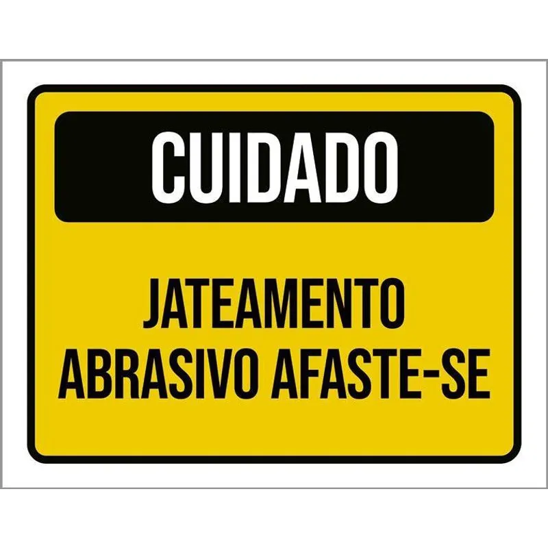 Placa De Sinalização - Cuidado Jateamento Abrasivo 36x46