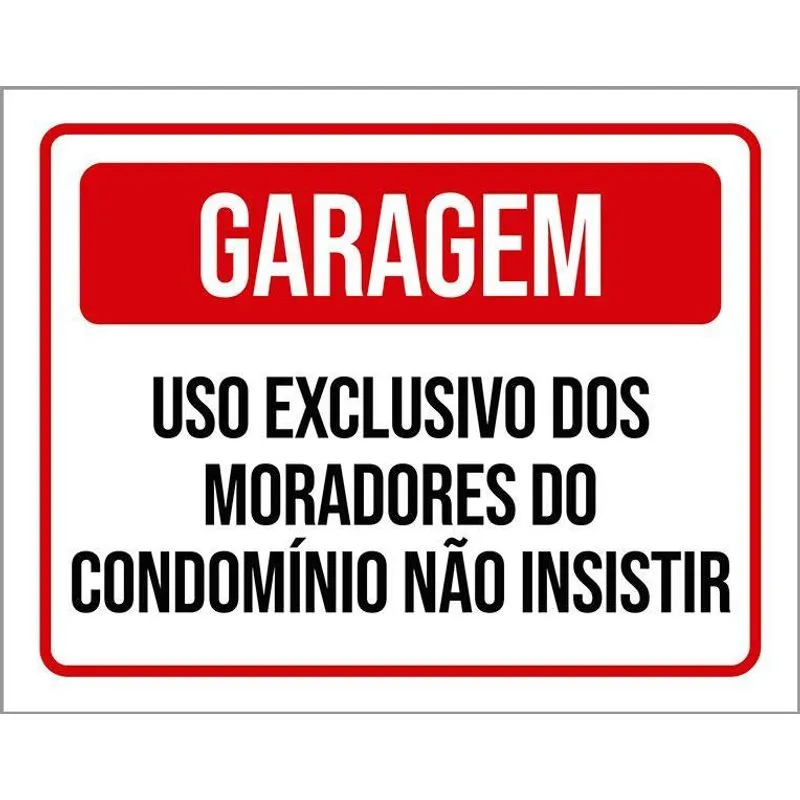 Placa Garagem Uso Exclusivo Moradores Não Insistir 36x46