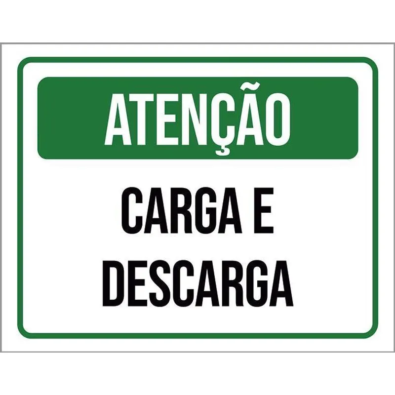 Placa Sinalização - Atenção Carga Descarga Verde 36x46