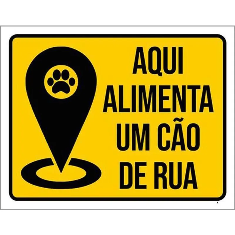 Kit 3 Placas Sinalização - Aqui Alimente Um Cão De Rua