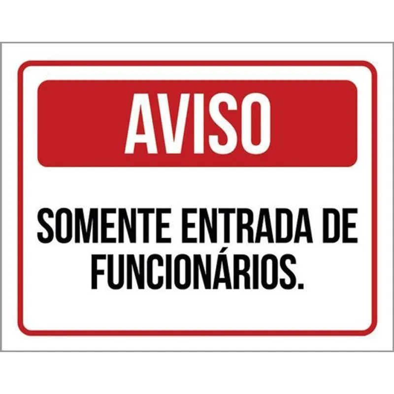 Kit 3 Placas De Aviso - Somente Entrada De Funcionários