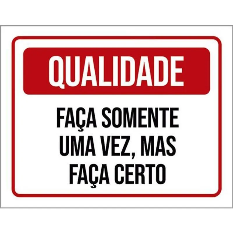 Kit 3 Placas Qualidade Faça Somente Uma Vez