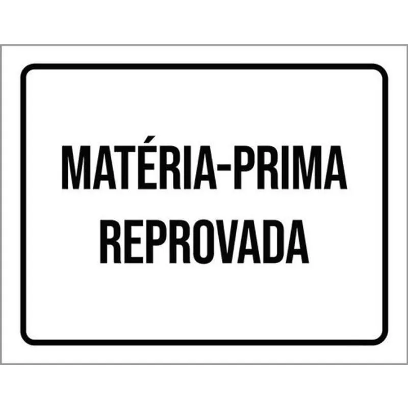 Kit 3 Placas Sinalização - Matéria Prima Reprovada