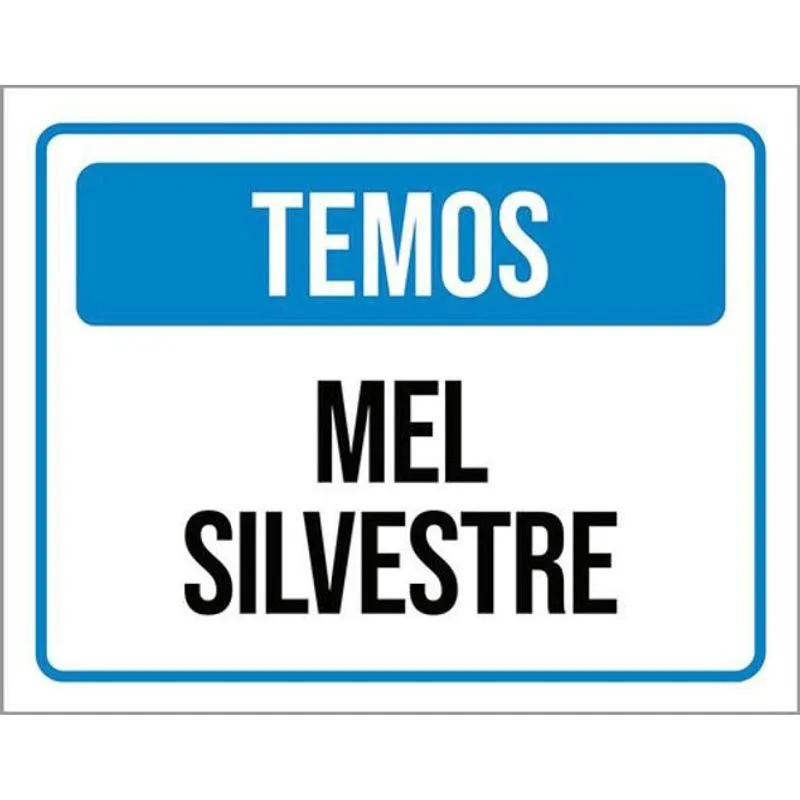 Kit 3 Placas Sinalização - Temos Mel Silvestre