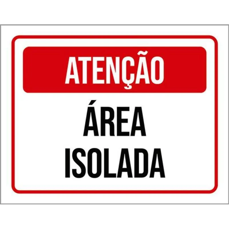 Kit 3 Placas Atenção Área Isolada Vermelha