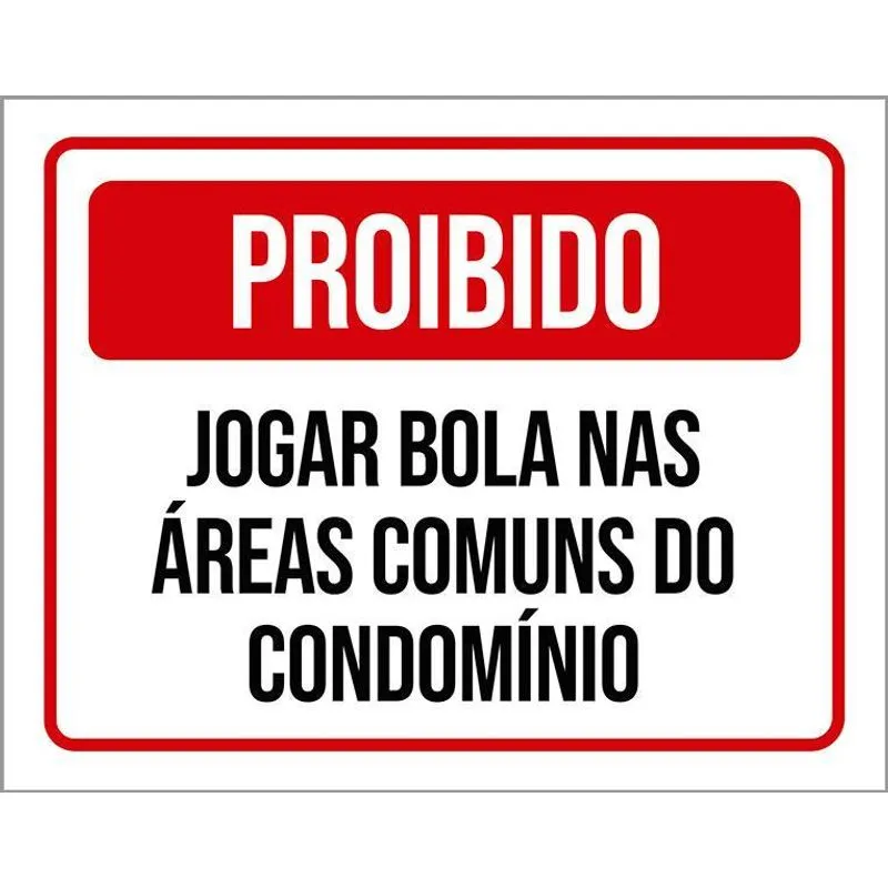 Kit 3 Placas Proibido Jogar Bola Áreas Comuns Condomínio