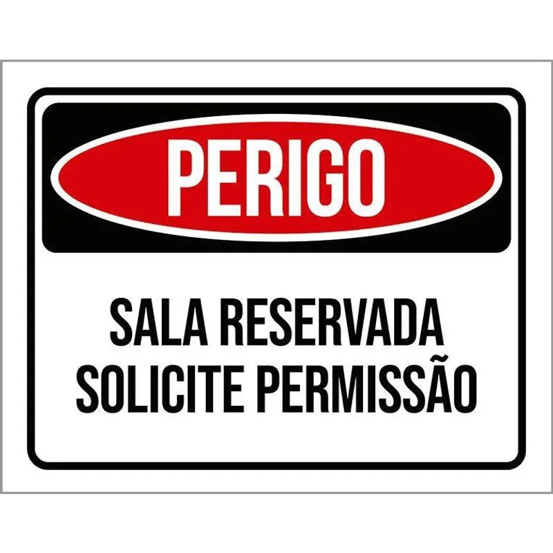 Kit 3 Placas Perigo Sala Reservada Solicite Permissão