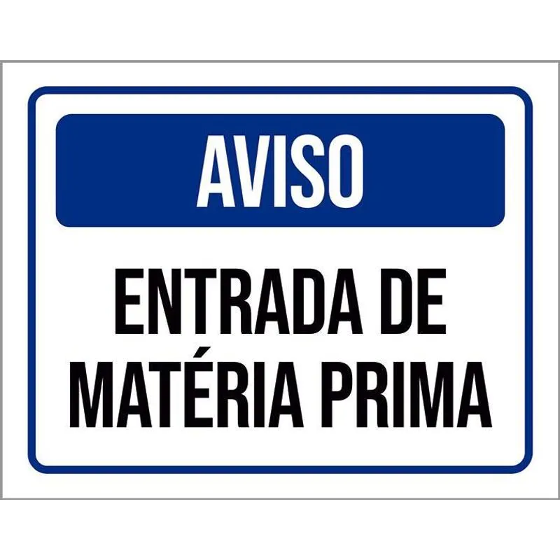 Kit 3 Placas Aviso Entrada De Matéria Prima